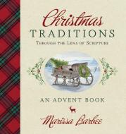 CHRISTMAS TRADITIONS THROUGH THE LENS OF di MARISSA BARBEE edito da LIGHTNING SOURCE UK LTD