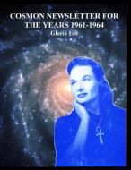 COSMON NEWSLETTER FOR THE YEARS 1961-1964 di Gloria Lee edito da Saucerian Publisher