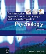 An Interactive Approach To Writing Essays And Research Reports In Psychology di Lorelle Jane Burton edito da John Wiley & Sons Australia Ltd