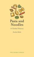 Pasta and Noodles di Kantha Shelke edito da Reaktion Books