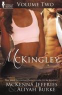 McKingley Volume Two di Aliyah Burke, Mckenna Jeffries edito da Total-E-Bound Publishing