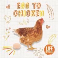 Egg to Chicken di Holly Duhig edito da BOOKLIFE