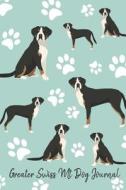 Greater Swiss MT Dog Journal: Cute Dog Breed Journal Lined Paper di Happytails Stationary edito da INDEPENDENTLY PUBLISHED