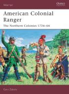 American Colonial Ranger di Gary S. Zaboly edito da Bloomsbury Publishing PLC