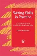 Writing Skills in Practice: Return to the Silence di Diana Williams edito da JESSICA KINGSLEY PUBL INC