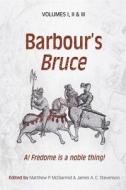 Barbour's Bruce: A! Fredome Is a Noble Thing! di John Barbour edito da SCOTTISH TEXT SOC