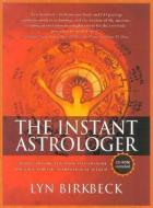 The Instant Astrologer di Lyn Birkbeck edito da John Hunt Publishing