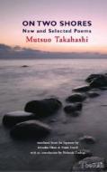 On Two Shores di Mutsuo Takahashi edito da Dedalus Press