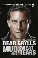 Mud, Sweat and Tears di Bear Grylls edito da Transworld Publ. Ltd UK