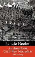 Uncle Beebe di John Dowling edito da New Generation Publishing