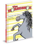 The Horseshoe di Suzanne Nelson edito da MASCOT BOOKS