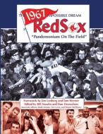 The 1967 Impossible Dream Red Sox: Pandemonium on the Field edito da SOC FOR AMER BASEBALL RES