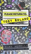Please Return to: Toby Solano di Frank Morelli edito da LIGHTNING SOURCE INC