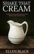 Shake That Cream di Ellen Black edito da WiDo Publishing
