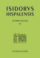 Isidore de Seville, Etymologies VI: La Bible di Seville Isidore De edito da LES BELLES LETTRES