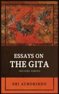 Essays on the GITA: -Second Series- di Sri Aurobindo edito da LIGHTNING SOURCE INC
