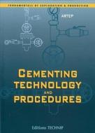 Cementing Technology di Ulysse Cartalos, Jacqueline Lecourtier edito da ED TECHNIP