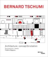 Bernard Tschumi: Architecture: Concept & Notation edito da CENTRE POMPIDOU
