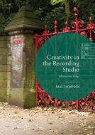 Creativity in the Recording Studio di Paul Thompson edito da Springer-Verlag GmbH