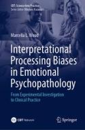 Interpretational Processing Biases in Emotional Psychopathology edito da Springer International Publishing