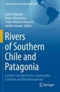 Rivers of Southern Chile and Patagonia edito da Springer International Publishing