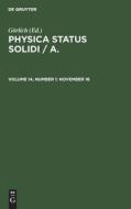 Physica status solidi / A., Volume 14, Number 1, November 16 edito da De Gruyter