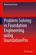 Problem Solving in Foundation Engineering using foundationPro di Mohammad Yamin edito da Springer-Verlag GmbH