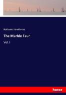 The Marble Faun di Nathaniel Hawthorne edito da hansebooks