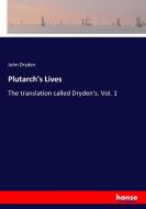 Plutarch's Lives di John Dryden edito da hansebooks