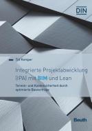 Integrierte Projektabwicklung (IPA) mit BIM und Lean di Till Kemper edito da Beuth Verlag