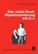 Das siebte Buch: Objektorientierung mit C++ di Ernst-Erich Doberkat edito da Vieweg+Teubner Verlag