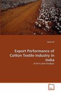 Export Performance of Cotton Textile Industry in India di Jomit CP edito da VDM Verlag