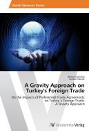 A Gravity Approach on Turkey's Foreign Trade di Ahmet Cetindas, Gurkan Ozturk edito da AV Akademikerverlag