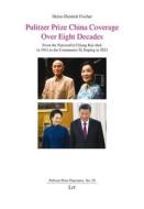 Pulitzer Prize China Coverage Over Eight Decades di Heinz-Dietrich Fischer edito da Lit Verlag
