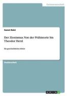Der Zionismus. Von der Prähistorie bis Theodor Herzl di Samet Balci edito da GRIN Publishing