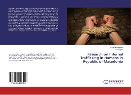 Research on Internal Trafficking in Humans in Republic of Macedonia di Sofija Georgievska, Ivan Trajkov edito da LAP Lambert Academic Publishing