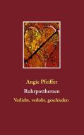 Ruhrpottherzen di Angie Pfeiffer edito da Books on Demand