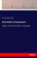 Early death not premature di Charles Popham Miles edito da hansebooks