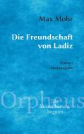 Die Freundschaft von Ladiz di Max Mohr edito da Books on Demand