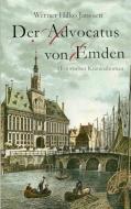 Der Advocatus von Emden di Werner Hilko Janssen edito da Books on Demand