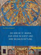 Die Kirche St. Maria zur Höhe in Soest und ihre Bildausstattung di Eva-Maria Bongardt edito da Schnell & Steiner GmbH
