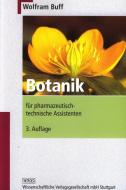 Botanik für pharmazeutisch-technische Assistenten di Wolfram Buff edito da Wissenschaftliche