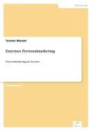 Externes Personalmarketing di Torsten Munzel edito da Diplom.de