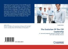 The Evolution Of The CIO Leadership di Angela Berton edito da LAP Lambert Acad. Publ.