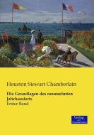 Die Grundlagen des neunzehnten Jahrhunderts di Houston Stewart Chamberlain edito da Verlag der Wissenschaften