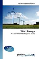 Wind Energy di Edward R Miller-Jones edito da FastBook Publishing