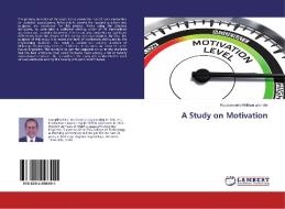 A Study on Motivation di Kuppuswamy Nallapa gounder edito da LAP Lambert Academic Publishing