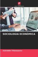 SOCIOLOGIA ECONÓMICA di Zuhriddin Tillanazarov edito da Edições Nosso Conhecimento