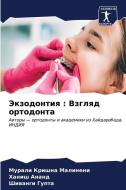 Jekzodontiq : Vzglqd ortodonta di Murali Krishna Malineni, Hanish Anand, Shiwangi Gupta edito da Sciencia Scripts