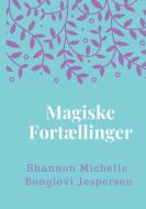 Magiske fortællinger di Shannon Michelle Bongiovi edito da Books on Demand